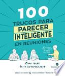 Libro 100 Trucos Para Parecer Inteligente En Reuniones