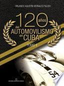 Libro 120 años del automovilismo en Cuba. Tomo 2