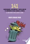 Libro 141 curiosidades, historietas y datos que no te servirán ni para ganar al trivial