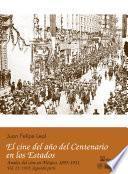 Libro 1910: Segunda parte, El cine del año del Centenario en los Estados