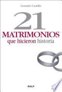 Libro 21 matrimonios que hicieron historia