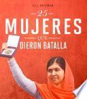 Libro 25 Mujeres Que Dieron Batalla