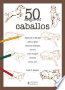 Libro 50 dibujos de caballos