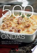 Libro 500 Recetas de microondas. Multitud de recetas sencillas y rápidas