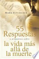 Libro 55 Respuestas A Preguntas Sobre la Vida Mas Alla de la Muerte