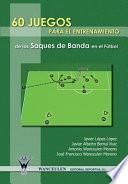 Libro 60 juegos para el entrenamiento integrado del saque de banda en el fútbol