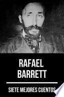Libro 7 mejores cuentos de Rafael Barrett