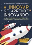 Libro A INNOVAR SE APRENDE INNOVANDO