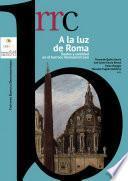 Libro A la luz de Roma. Santos y santidad en el barroco iberoamericano – Volumen I. La capital pontificia en la construcción de la santidad