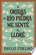 Libro A orillas del rio Piedra me sente y llore