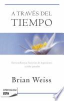 Libro A Través Del Tiempo / Through Time Into Healing
