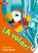 Libro A volar Pupil Book Foundation Level: Primary Spanish for the Caribbean