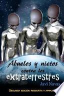 Libro Abuelos y Nietos Contra Los Extraterrestres