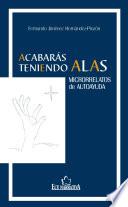 Libro Acabarás teniendo alas. Microrrelatos de Autoayuda