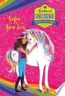 Libro Academia Unicornio 1. Sofía y Arco Iris