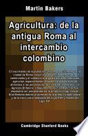 Libro Agricultura: de la antigua Roma al intercambio colombino