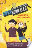 Libro ¡Alerta, Virus Tontuno! (la Liga de Los Chicos Supernormales 2)