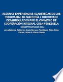 Libro Algunas experiencias académicas de los programas de maestría y doctorado desarrollados por el Convenio de Cooperación Integral Cuba-Venezuela: MES-MPPEUCT 2007-2014