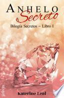 Libro Anhelo secreto (Bilogía Secretos 1)