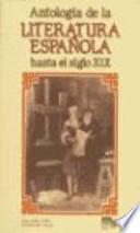 Libro Antologia de la literatura espanola hasta el siglo xix. Per le Scuole superiori