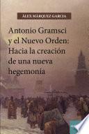 Libro Antonio Gramsci y el nuevo orden: Hacia la creación de una nueva hegemonía