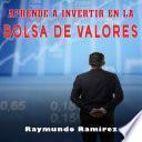 Libro APRENDE A INVERTIR EN LA BOLSA DE VALORES