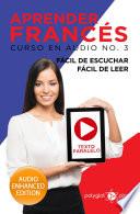 Libro Aprender Francés - Fácil de Leer - Fácil de Escuchar - Texto Paralelo: Curso en Audio, No. 3