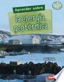 Libro Aprender Sobre La Energía Geotérmica (Finding Out about Geothermal Energy)