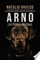 Libro Arno. Los perros suicidas