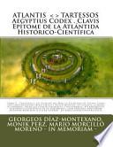 Libro ATLANTIS . TARTESSOS. Aegyptius Codex . Clavis . Epítome de la Atlántida Histórico-Científica