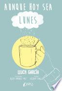 Libro Aunque hoy sea lunes
