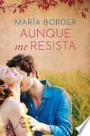 Libro Aunque me resista