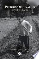 Libro Autobiografía Esteban Nicolás Fariña Pueblos originarios