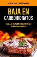 Libro Baja En Carbohidratos: Recetas Bajas En Carbohidratos Para Principiantes