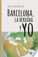 Libro Barcelona, la heroína y yo