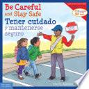 Libro Be Careful and Stay Safe/Tener cuidado y mantenerse seguro