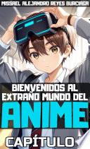 Libro Bienvenidos al Extraño Mundo del Anime V2 Parte 7. (Novela ligera)