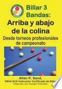 Libro Billar 3 Bandas - Arriba Y Abajo de la Colina: Desde Torneos Profesionales de Campeonato