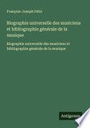 Libro Biographie universelle des musiciens et bibliographie générale de la musique