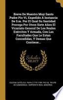 Libro Breve de Nuestro Muy Santo Padre Pio VI, Expedido Á Instancia de S.M. Por El Qual Su Santidad Proroga Por Otros Siete Años El Vicariato General de Los