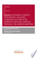 Libro Buques autónomos, puertos inteligentes y solución alternativa de conflictos marítimos: retos del derecho procesal y del derecho marítimo