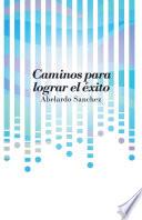 Libro Caminos para lograr el éxito
