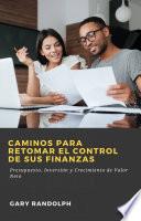 Libro Caminos para retomar el control de sus finanzas