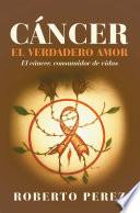 Libro Cáncer El Verdadero Amor