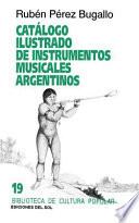 Libro Catálogo ilustrado de instrumentos musicales argentinos