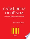 Libro Catalunya ocupada. Crònica de segles d'espoli i usurpació