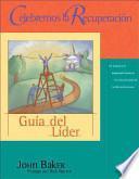 Libro Celebremos la recuperacion Guia del lider / Celebrate Recovery Leader's Guide