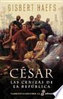 Libro César. Las cenizas de la República