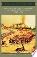 Libro Chile contra la Confederación. La guerra en provincias