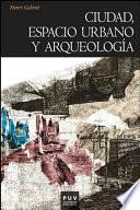 Libro Ciudad, espacio urbano y arqueología